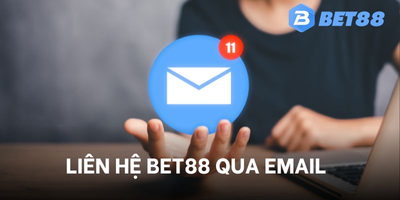 Email là phương thức liên lạc Bet88 đơn giản và cụ thể nhất