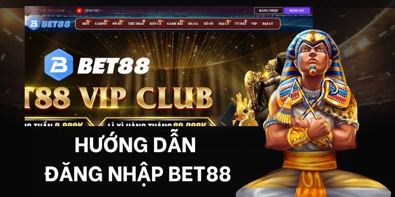 3 bước đăng nhập Bet88 dễ dàng